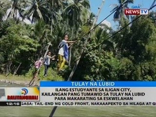 Ilang estudyante, kailangan pang tumawid sa tulay na lubid para makarating sa eskwelahan