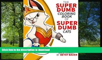 READ THE NEW BOOK Super Dumb Super Cats: A coloring book full of dumb puns about cat super heroes