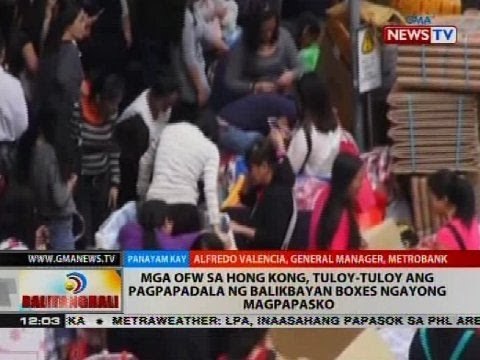 BT: Mga OFW sa Hong Kong, tuloy-tuloy ang pagpapadala ng balikbayan boxes ngayong Magpapasko