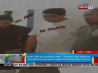 Doktor na gumagamit umano ng droga, inaresto ng kanyang pasyenteng pulis