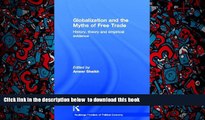 PDF [DOWNLOAD] Globalization and the Myths of Free Trade: History, Theory and Empirical Evidence