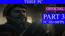 Thief Gameplay Walkthrough Part 3 - Dust To Dust (PC PS4 XBOX ONE)