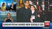 Who is Sundar Pichai, Google's New CEO