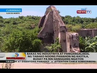 Bakas ng industriya ng tabako noong panahon ng Kastila, buhay pa rin hanggang ngayon