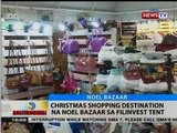 BT: Christmas shopping destination na Noel Bazaar sa Filinvest tent