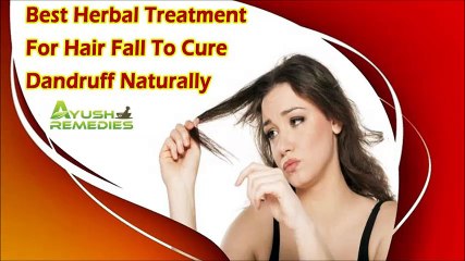 Best Herbal Treatment For Hair Fall To Cure Dandruff Naturally