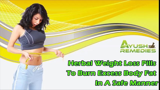 Herbal Weight Loss Pills To Burn Excess Body Fat In A Safe Manner