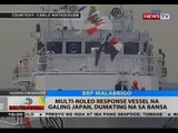 Multi-roled response vessel na galing Japan, dumating na sa bansa