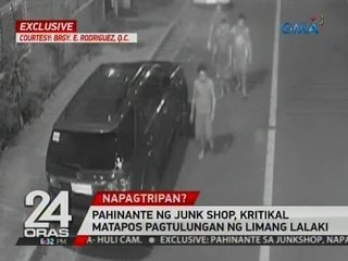 Exclusive: Pahinante ng junk shop, kritikal matapos pagtulungan ng limang lalaki