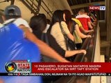 SONA: 10 pasahero, sugatan matapos masira ang escalator sa MRT Taft station
