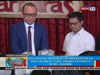 BP: Mga opisyal ng Bureau of Immigration na sina Calima at Chan, sinibak sa pwesto ni Sec. Aguirre