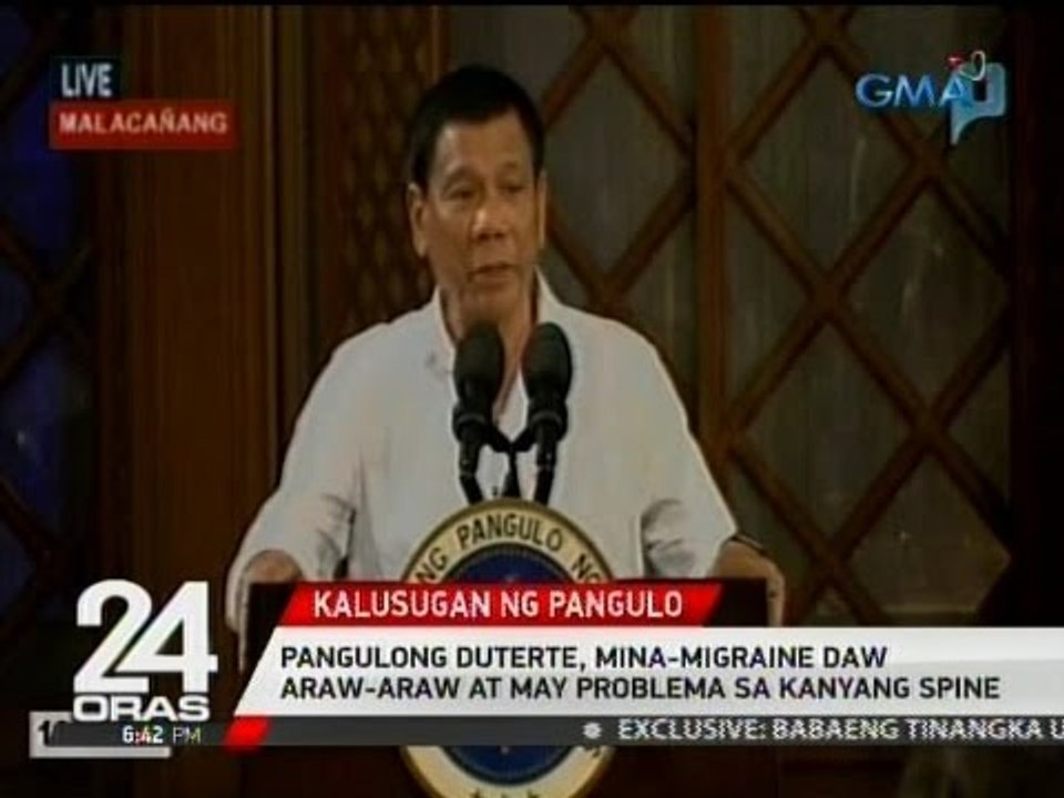 24 Oras: Pangulong Duterte, mina-migraine daw araw-araw at may problema sa kanyang spine