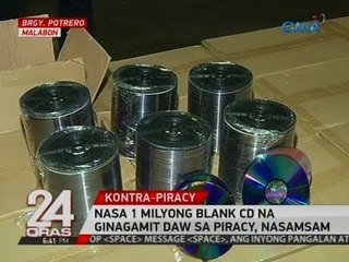 24 Oras: Nasa 1 milyong blank CD na ginagamit daw sa piracy, nasamsam