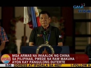 UB: Mga armas na iniaalok ng China sa Pilipinas, pwede na raw makuha ayon kay Pres. Duterte