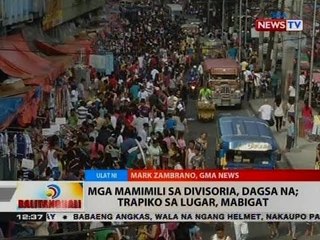 BT: Mga mamimili sa Divisoria, dagsa na; trapiko sa lugar, mabigat