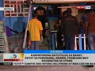 BT: Karpinterong natutulog sa bahay, patay sa pamamaril