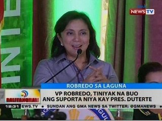 BT: VP Robredo, tiniyak na buo ang suporta niya kay Pres. Duterte