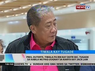 BT: Pres. Duterte, tiwala pa rin kay DOTC Sec. Tugade sa kabila ng pag-uugnay sa kanya kay Jack Lam