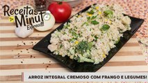 Arroz Integral Cremoso com Frango e Legumes - Receitas de Minuto EXPRESS #70-DAp-Mnwb_Ps