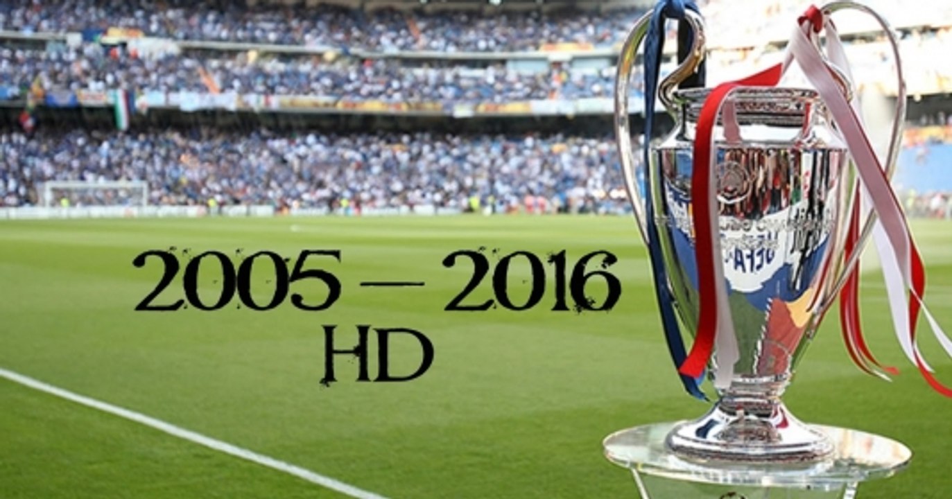 Final Champions League 2005 - 2016 | [Công Tánh Football]