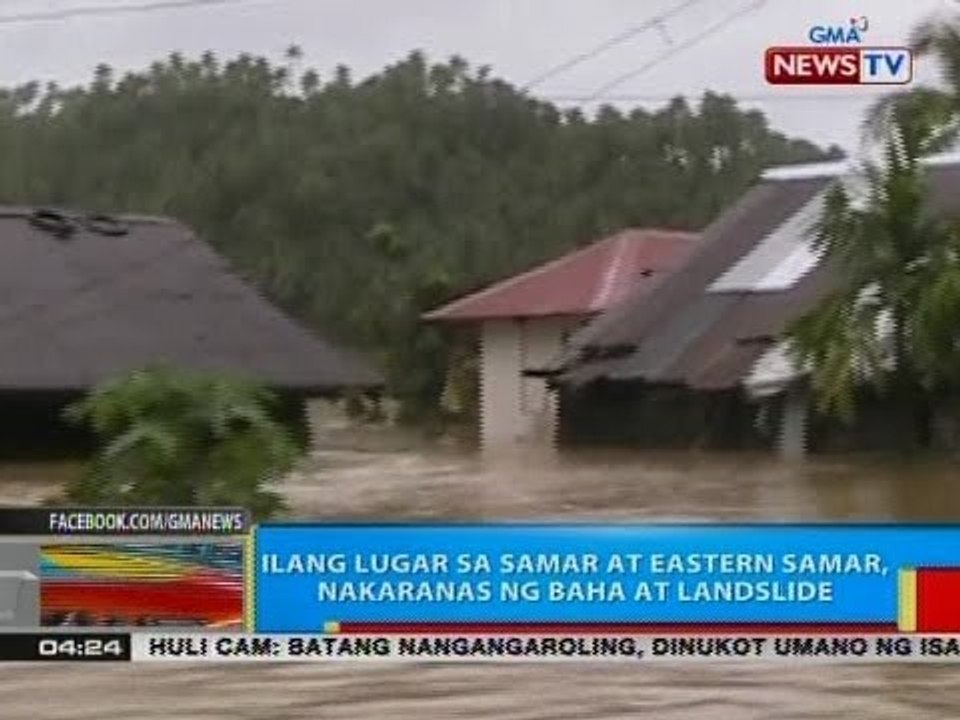 BP: Ilang lugar sa Samar at Eastern Samar, nakaranas ng baha at landslide