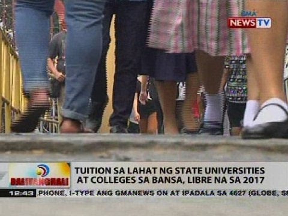 Tuition sa lahat ng state universities at colleges sa bansa, libre na sa 2017