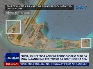 China, idinepensa ang weapons system nito sa mga inaangking teritoryo sa South China Sea
