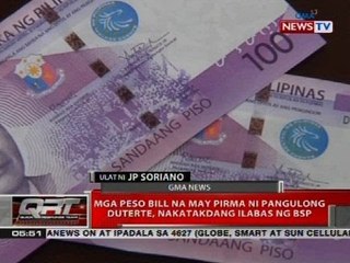 Mga peso bbill na may pirma ni Pangulong Duterte, nakatakdang ilabas ng BSP