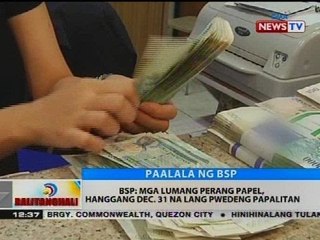 BSP: Mga lumang perang papel, hanggang Dec. 31 na lang pwedeng papalitan