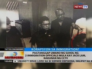 BT: Pagtanggap umano ng suhol ng 2 immigration officials mula kay Jack Lam, nakunan ng CCTV