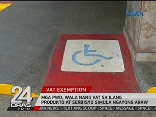 Mga PWD, wala nang VAT sa ilang produkto at serbisyo simula ngayong araw