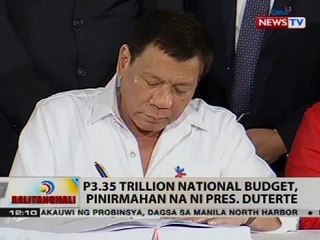 BT: P3.35 Trillion National Budget, pinirmahan na ni Pres. Duterte