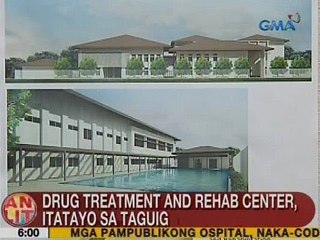 UB: Drug Treatment and Rehab Center, itatayo sa Taguig