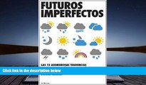 PDF [DOWNLOAD] Futuros imperfectos (Spanish Edition) [DOWNLOAD] ONLINE