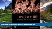 EBOOK ONLINE Evil or Ill?: Justifying the Insanity Defence (Philosophical Issues in Science)