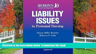 READ book  AWHONN s Liability Issues in Perinatal Nursing Donna Miller Rostant RN  MSN  JD BOOK