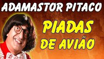 Adamastor Pitaco - Viagem De Avião - Piadas Curtas E Engraçadas - Piadas Adamastor Pitaco