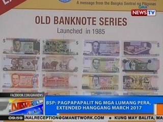 NTG: BSP: Pagpapapalit ng mga lumang pera, extended hanggang March 2017