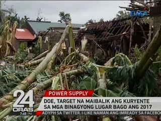 24 Oras: DOE, target na maibalik ang kuryente sa mga binagyong lugar bago ang 2017