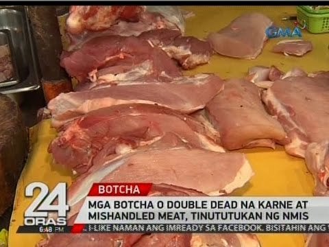 24 Oras: Mga botcha o double dead na karne at mishandled meat, tinututukan ng NMIS