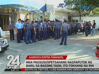 24 Oras: Mga pagsususpetsahang nagpaputok ng baril sa bagong taon, ito-tokhang na rin
