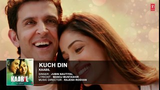 Kuch Din Full Song (Audio)   Kaabil   Hrithik Roshan, Yami Gautam   Jubin Nautiyal