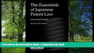 READ book  The Essentials of Japanese Patent Law: Cases And Practice (Eiss/Kluwer Law