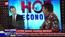 Hot Economy: Listrik Mahal karena Broker #2