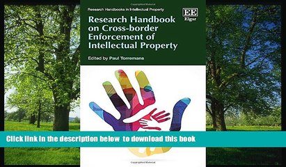 FREE [DOWNLOAD] Research Handbook on Cross-Border Enforcement of Intellectual Property (Research