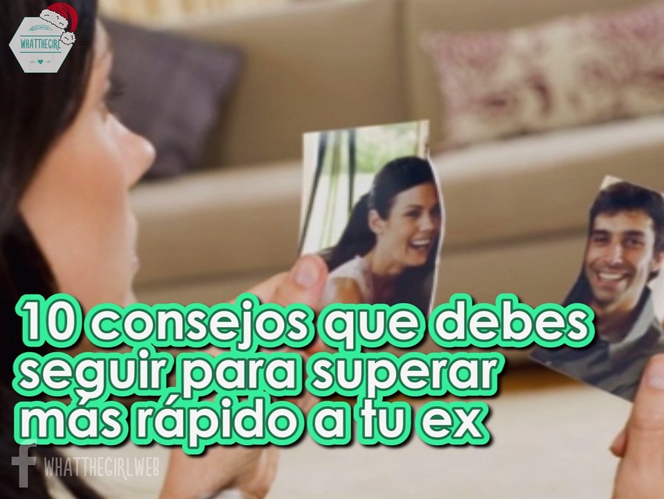 10 Consejos que debes seguir para superar A TU EX