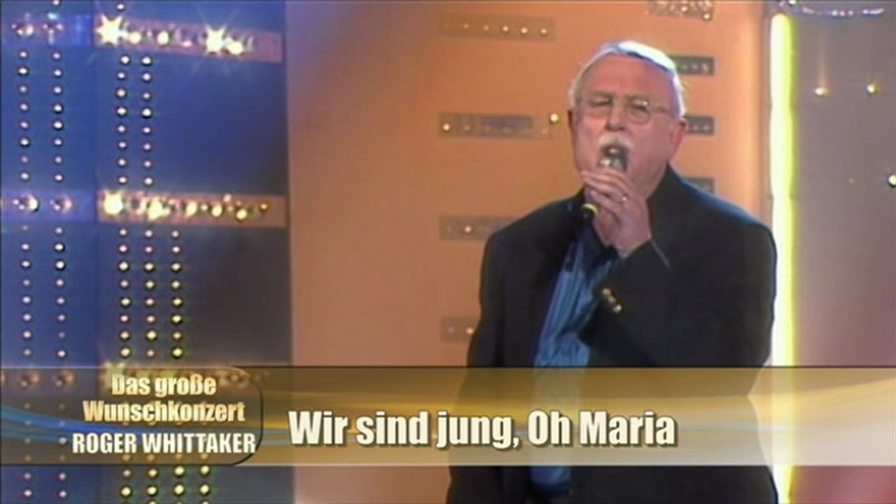 Roger Whittaker - Wir sind jung (Oh Maria) 1995