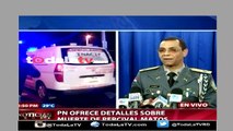 Vocero de la Policía Nacional da la version oficial de lo sucedido con Jhon Percival Matos-Ahora Mismo-Video
