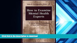 READ book  How to Examine Mental Health Experts: A Family Lawyer s Handbook of Issues and