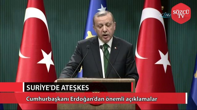 Cumhurbaşkanı Erdoğan’dan Suriye’de ateşkes açıklaması